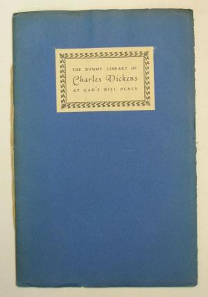 The Dummy Library of Charles Dickens at Gad's Hill Place; as Narrated by Charles Rubens to J. Christian Bay (Paperback)