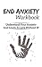 Anxiety Workbook: End Anxie...