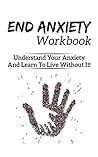 Anxiety Workbook:...