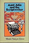 Aunt Julia and the Scriptwriter by Mario Vargas Llosa