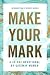 Make Your Mark: A 40-Day Devotional By Gateway Women