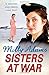 SISTERS AT WAR by Milly Adams
