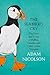 The Seabird’s Cry: The Lives and Loves of Puffins, Gannets and Other Ocean Voyagers