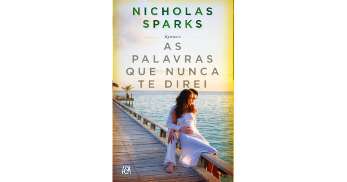 As Palavras Que Nunca Te Direi Nicholas Sparks