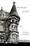 Dream-Like Houses by Joyce Chong