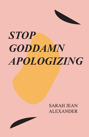 STOP GODDAMN APOLOGIZING (ebook)