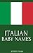 Italian Baby Names: Names from Italy for Girls and Boys