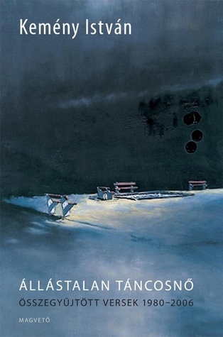 Állástalan ​táncosnő - Összegyűjtött versek 1980–2006