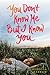 You Don't Know Me But I Know You by Rebecca Barrow