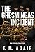 The Gresmingas Incident by T.M. Adair