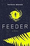 Feeder by Patrick Weekes