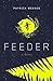 Feeder by Patrick Weekes