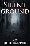Silent Ground Part 1