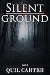 Silent Ground Part 1