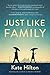 Just Like Family by Kate   Hilton