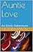 Auntie Love: An Erotic Adve...
