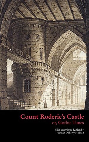 Count Roderic's Castle; or, Gothic Times