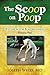 The Scoop on Poop!: Flush w...