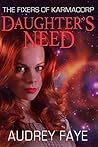 Daughter's Need (The Fixers of KarmaCorp, #6)