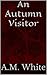 An Autumn Visitor