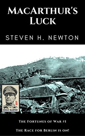 MacArthur's Luck: The race for Berlin is on! (The Fortunes of War Book 1)