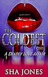 The Coldest One: A Deadly Love Affair (Cold Part IV) The Coldest One: A Deadly Love Affair (Cold Part IV)
