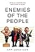 Enemies of the People by Sam Jordison