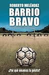 Barrio Bravo: ¿Po...