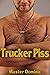 Trucker Piss
