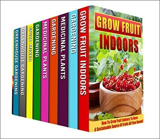 Natural Gardening: Box Set : The Best Guidebooks On Medicinal Plants And Herbs (Kindle Edition)