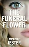 The Funeral Flower by Michelle Jester
