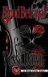 Blood Betrayal by Tessa Dawn