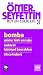 Bomba (Bütün Eserleri, #3)