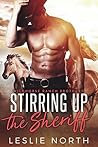 Stirring up the Sheriff by Leslie North