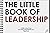 The Little Book of Leadership