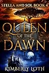 Queen of the Dawn by Kimberly Loth