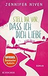 Stell dir vor, dass ich dich liebe by Jennifer Niven