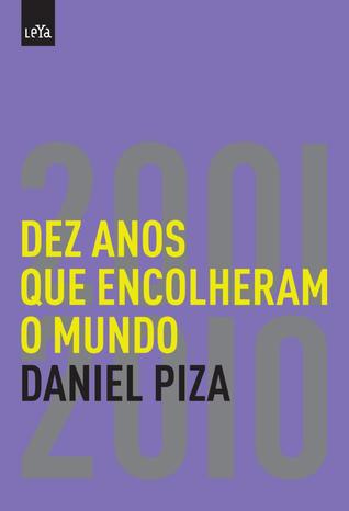 Dez Anos Que Encolheram O Mundo: 2001 - 2010