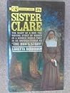 Sister Clare by Loretta Burrough