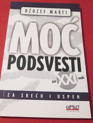 Moć podsvesti- za sreću i uspeh (Moć podsvesti, #2)