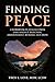 Finding Peace:  A Workbook on Healing from Loss, Neglect, Rejection, Abandonment, Betrayal, and Abuse