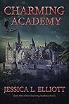 Charming Academy by Jessica L. Elliott