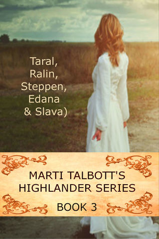Taral, Ralin, Steppen, Edana & Slava (Highlander #3)