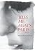 Kiss Me Again, Paris: A Memoir