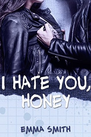 I hate you, Honey (Catch me, #1)