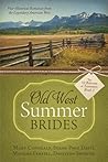 Old West Summer Brides (The 12 Brides of Summer, #3) Old West Summer Brides (The 12 Brides of Summer, #3)