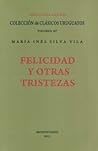 Felicidad y otras tristezas by María Inés Silva Vila Felicidad y otras tristezas by María Inés Silva Vila