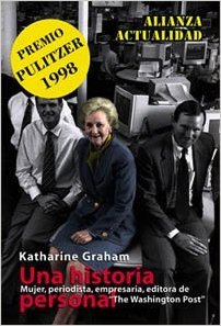 Una historia personal: Mujer, periodista, empresaria, editora de " The Washington Post " (Alianza Actualidad, 3444011) (Spanish Edition)
