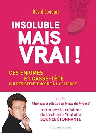Insoluble mais vrai ! Ces énigmes et casse-tête qui résistent encore à la science (Kindle Edition)