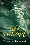 Spa Weekend by Tamryn Eradani